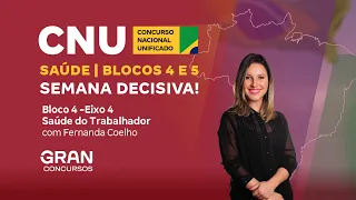 Concurso Nacional Unificado - Semana Decisiva! Bloco 4 -Eixo 4 - Saúde do Trabalhador