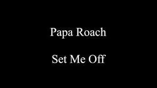 Papa Roach - Set Me Off (Bonus Track) (Uncensored and Lyrics)