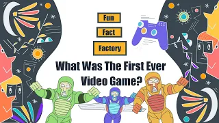 First Ever Video Game | History of Video Games | Who Made the First Video Game | Fun Facts For Kids