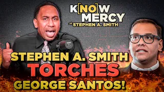 Stephen A. Smith TORCHES George Santos!