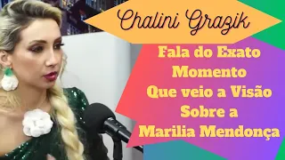 Chalini Grazik➡️O Exato Momento que Veio a Previsão sobre a Marília Mendonça