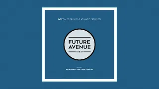 DOT - Fluorescent Flowers (Peve Remix) [Future Avenue]