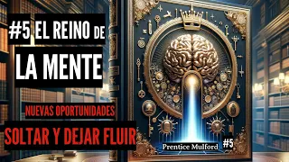 Soltar y Dejar Fluir_Claves Ocultas para UNA VIDA PODEROSA_Nuevas Oportunidades Prentice Mulford