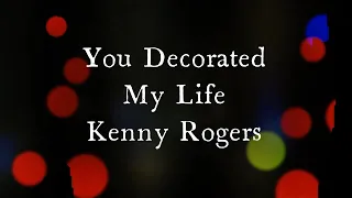 You Decorated My Life Kenny Rogers Original Key Karaoke Version