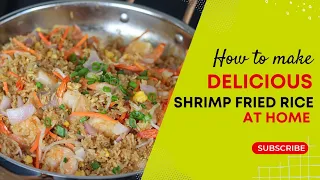 How To Make Quick & Easy Shrimp Fried Rice Recipe