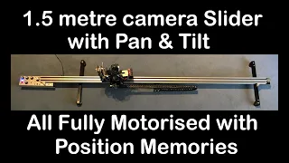 1.5 meter Fully motorised DIY Arduino Camera slider with Pan Tilt & GOTO position memories