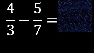 4/3 menos 5/7 , Resta de fracciones 4/3-5/7 heterogeneas , diferente denominador