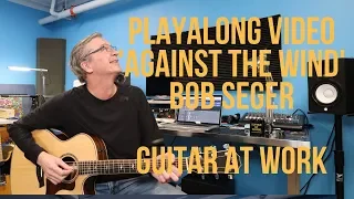 Playalong Video For 'Against The Wind' by Bob Seger