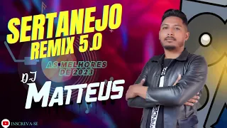 SERTANEJO REMIX 5.0 - DJ MATTHEUS ( Sertanejo Versão Forro )