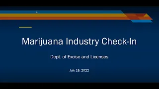 Marijuana Industry Check-In Session – July 19, 2022