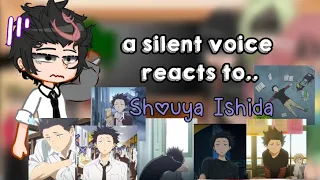 A silent voice reacts to.. | pt.1/? | _Lisa_ / Lisachan