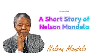 Short story of Nelson Mandela | Biography for Nelson Mandela for Kids | @AAtoonsKids