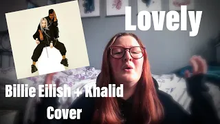 Lovely - Billie Eilish and Khalid Cover (+ Updates)