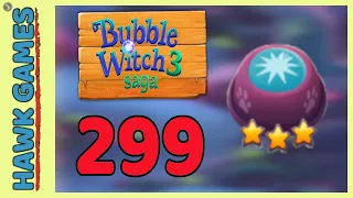 Bubble Witch 3 Saga Level 299 Super hard (Clear All Bubbles) - 3 Stars Walkthrough, No Boosters