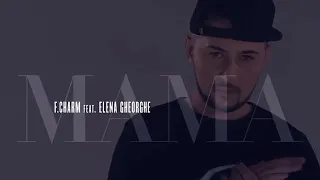 F Charm feat Elena Gheorghe - Mama ( VIDEO )