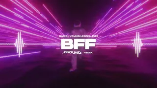 bambi, Young Leosia, PG$ - BFF (XSOUND Remix)