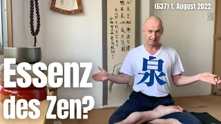 (637) Was ist die Essenz des Zen? 1. August 2022