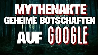 GEHEIME BOTSCHAFTEN AUF GOOGLE - Mythenakte EXTREM GRUSELIG