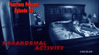 FearFans Podcast Ep. 81 - Paranormal Activity (2007)