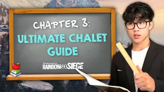R6 ACADEMY: ULTIMATE CHALET GUIDE