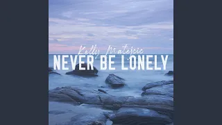 Never Be Lonely