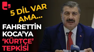 Fahrettin Koca'ya 'Kürtçe' sorusu: "5 dil var neden Kürtçe" yok sorusuna yanıt bekleniyor