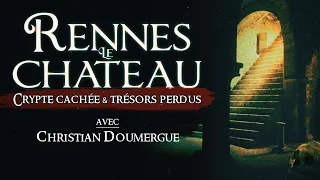 Rennes le Château : Crypte cachée, origine du trésor, vers une révélation ?