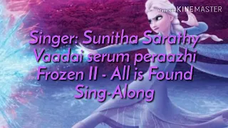 Disney | All Is Found (Tamil) | Vaadai Serum Peraazhi | Sing Along | Frozen 2 | Sunitha Sarathy