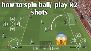 How to play R2 shots in ppsspp pes | spin ball in ppsspp pes