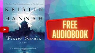 Winter Garden, Kristin Hannah, full free audiobook real human voice.