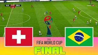 SWITZERLAND vs BRAZIL - Final FIFA World Cup | Full Match All Goals | Football Match