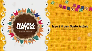 Palavra Cantada | Isso é lá com Santo Antônio