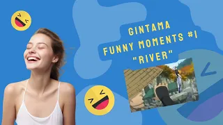 Gintama - Funny Moments #1 "River"