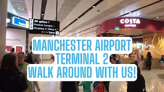 Manchester Airport Terminal 2 Walk Around With Us!
