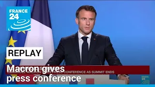 REPLAY: French President Macron gives press conference as EU summit ends • FRANCE 24 English