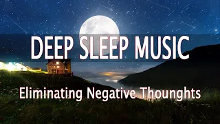 Sleep Healing Music for Anxiety, Fear, Depressive Disorders & Eliminating Negative Thoughts