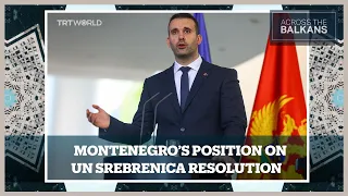 Montenegro Divided Over Support to UN Srebrenica Genocide Resolution