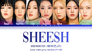 BABYMONSTER - Sheesh [color coded lyrics Han/Rom/PT-BR]