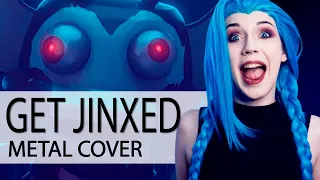 GET JINXED | Arcane & League of Legends | Metal cover by GO!! Light Up!