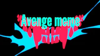 [ Avenge original meme ] OC