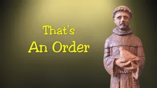 "That's an Order." Tertiary Franciscan Voices. The Third Order of Society of St Francis.