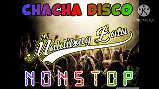 CHACHA DISCO DJ MALDITONG BATA NONSTOP