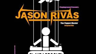 Jason Rivas - The Puppet Master (Original Mix)