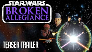 Star Wars Broken Allegiance - Teaser Trailer