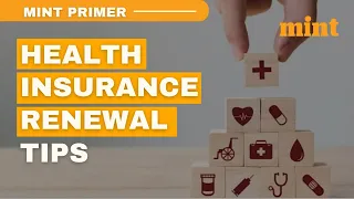 4 Things To Consider Before Renewing Health Insurance | Mint Primer