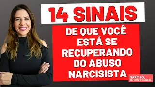 14 SINAIS DE QUE VOCÊ ESTÁ SE RECUPERANDO DO ABUSO NARCISISTA