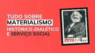 Materialismo histórico-dialético e Serviço Social com Shellen Galdino