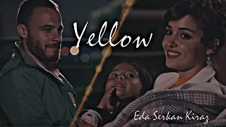 Eda & Serkan (+ Kiraz) | Yellow
