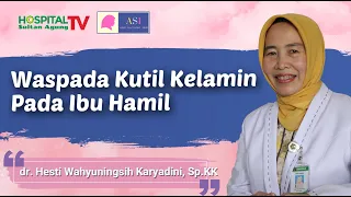 Waspada Kutil Kelamin Pada Ibu Hamil | ASI (Aku Sayang Ibu)