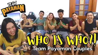 Who Is Who?! - Team Payaman Couples Edition | MAY NAG-AWAY NA COUPLE SA HARAP KO, NAKAKALOKA!!!